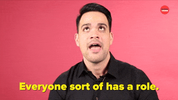 Everyone Sort of Has a Role