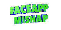 Faceapp Mishap Sticker by GIPHY Text