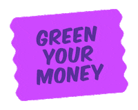 Green Your Money Sticker by Count Us In