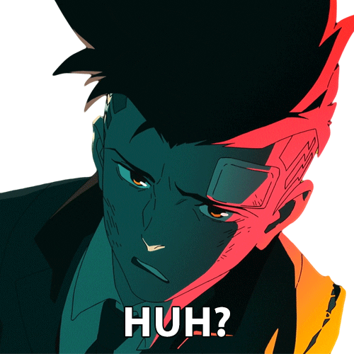 Netflix What GIF by Cyberpunk: Edgerunners