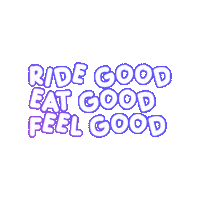 Ride Good Eat Good Feel Good Sticker by Lumicycle