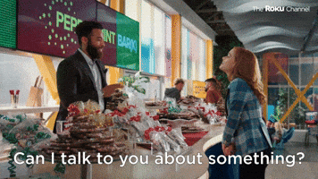 Can I Talk To You About Something