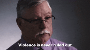 Violence is Never Ruled Out