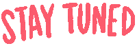 More To Come Stay Tuned Sticker