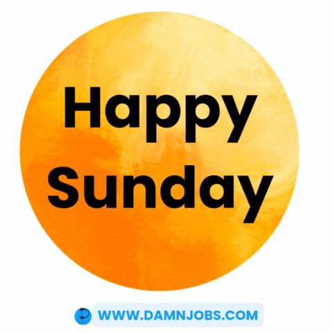 Happy Sunday Weekend Vibes GIF by Damnjobs