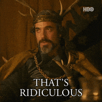 A Knight Of The Seven Kingdoms Thats Ridiculous GIF by Game of Thrones