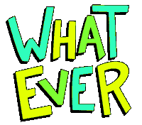 What Ever Sticker by Sarah The Palmer