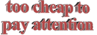Too Cheap To Pay Attention Sticker by AnimatedText