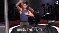 BRING THE HEAT!