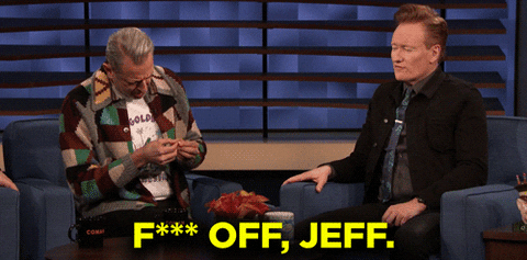 Jeff Fuck Off GIF by Team Coco
