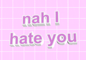 I Hate You Pink GIF by AnimatedText