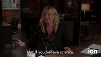 Not If You Believe Science 