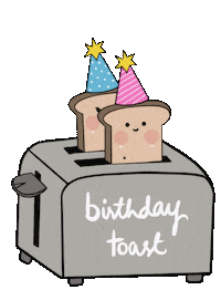 Sticker gif. Two smiling pieces of toast pop out of a gray toaster wearing festive birthday hats, sprinkles of confetti all around. Text, 'Birthday toast.'