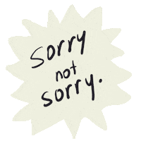 Sorry Not Sorry Whatever Sticker by btwsam
