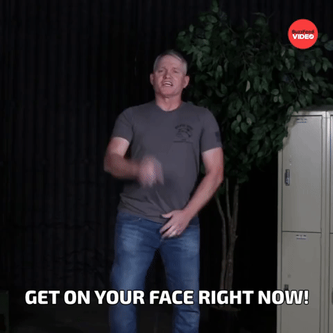 On your face!