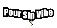 Pour Sip Vibe Sticker by Chicchefco