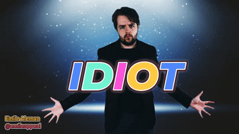 Idiot Fool GIF