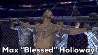 Max "Blessed" Holloway!