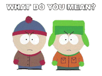 What Do You Mean Stan Marsh Sticker by South Park
