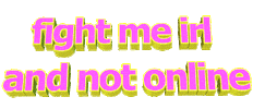 Fight Me For Real Sticker by AnimatedText
