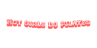 Hot Girls Do Pilates Sticker by Miami Pilates