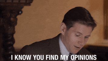 I Know You Find My Opinions Highly Entertaining GIF by Downton Abbey