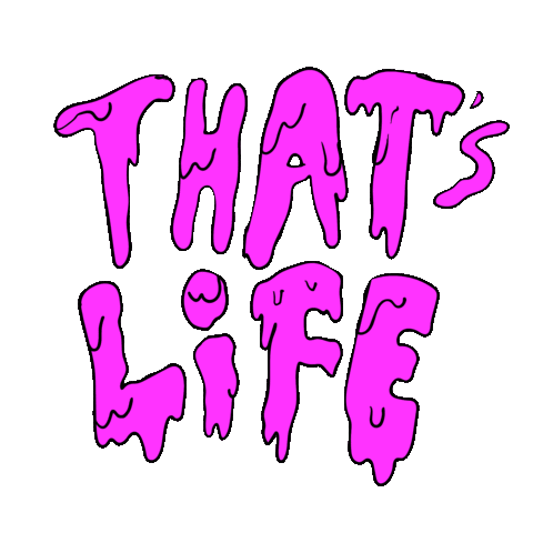 thats life Sticker by deladeso