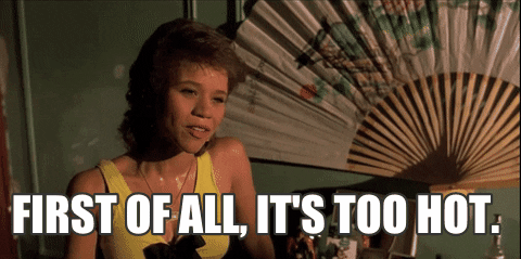 Movie gif. Rosie Perez as Tina in Do The Right Thing. She's standing in a room and is sweating buckets. She tells someone sassily, "First of all, it's too hot," narrowing her eyes as she says this.
