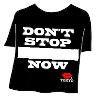 Tshirt Dontstop Sticker by Kisstokyo