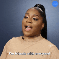 I'm Friends With Everyone!