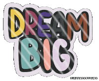Motivation Dream Big Sticker
