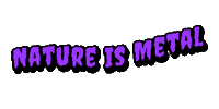 Sticker by Nature Is Metal