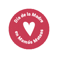 Mothers Day Dia De La Mama Sticker by mamasmateas
