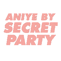 Secretparty Aniyebyparty Sticker by Aniye By