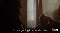 I'm Not Getting In A Car With Him