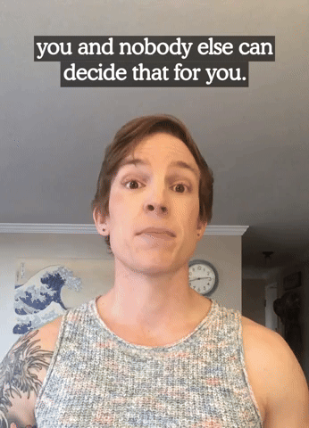 Nobody Else Can Decide That For You