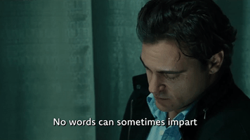 No Words Can Impart The Same Impact