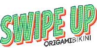 Swipe Up Sticker by Origami Bikini