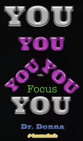 You You You Focus GIF by Dr. Donna Thomas Rodgers