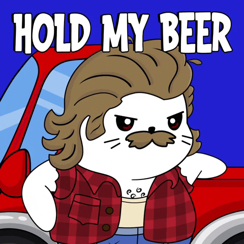 Hold My Beer Party GIF by LilSappys