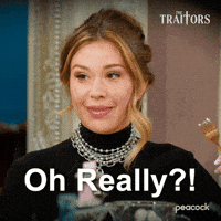 Sponsored gif. Traitors cast member Gabby Windey looks off to the side with a look of disbelief on her face and tilts her head in interest. Text reads, “Oh really?!”