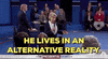 Presidential Debate He Lives In An Alternative Reality GIF by Election 2016
