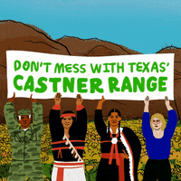 Digital art gif. Four cartoon people, two Native Americans, one person in Army greens, and one white woman all hold a large sign that says, "Don't mess with Texas' Castner Range." In the background is a field of yellow poppies and a large brown mountain range.