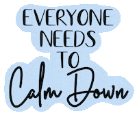 Calm Down Chill Out Sticker