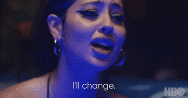 I'll Change. I'll Grow. I'll Be Better.