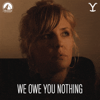 I Dont Owe You Paramount Network GIF by Yellowstone