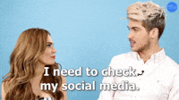 I Need To Check Social Media