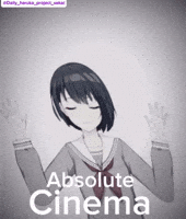 Absolute Cinema GIF