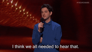 I Think  We All Needed To Hear That