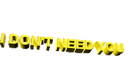 rejected i don't need you Sticker by AnimatedText